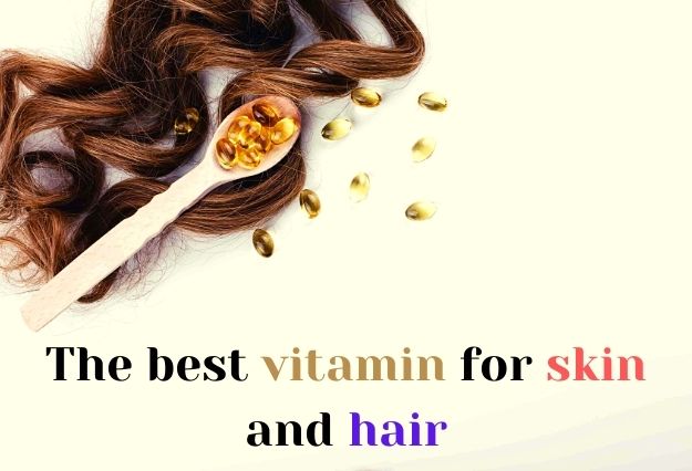 The best vitamin for skin and hair